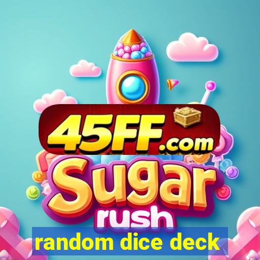 random dice deck